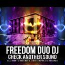 Freedom Duo DJ - Check Another Sound