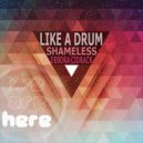 Shameless & Debora Cidrack - Like a Drum (feat. Debora Cidrack
