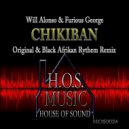 Will Alonso & Furious George - Chikiban (Black Afrikan Rythem Remix)