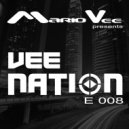 Mario Vee - Vee Nation Episode # 008
