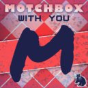 Motchbox - With You