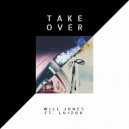 Will Jones & Luizor - Take Over (feat. Luizor)