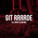 Pete Augusta - Git Rrrrdy (All Night Club Mix)