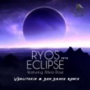 Ryos Ft. Allisa Rose - Eclipse (V.Galitskiy & Den Dance Remix) [Radio Edit] 2016 ()