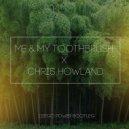 Me & My Toothbrush x Chris Howland - Living For The Moment (Diego Power Bootleg)