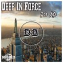 Deep In Force - For Me (Original mix)