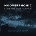 Hooverphonic - I Like the Way I Dance (Vijay & Sofia Remix)