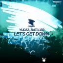 YUDZA & Batller - Let's Get Down