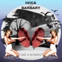 ivica feat. Barbary - Take a Moment