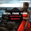 Royal Music Paris - Love Never Remove