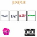 JoeJoe - Train Eat Sleep Repeat