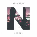 DJ Nodge - Better (Extended Mix)