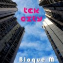 Bloque M - Tek City 2