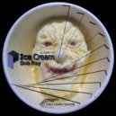 Bob Ray - Ice Cream