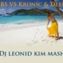 DVBBS VS Kronic & Debroka - 24K