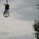 Ektomica - Fragile