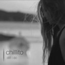 Chilllito - Still I Do