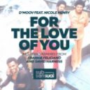 D\'Moov & Doruk Ozlen Ft. Nicole Henry - For The Love Of You (Frankie Feliciano Remix)