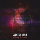 Lobster Music - All My Friends (Original mix)