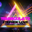 Stephen Love - Triangulate (Original)