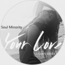 Soul Minority - Your Love (UUSVAN Remix)
