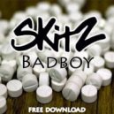 Skitz - Badboy