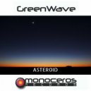 Greenwave - Asteroid (Original Mix)