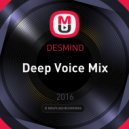 DESMIND - Deep Voice Mix ()