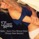 Beth - Dont You Worry Child (Tonny Rise Remix)