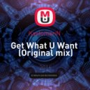 KastomariN - Get What U Want