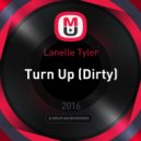 Lanelle Tyler - Turn Up (Dirty)