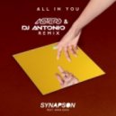 Synapson feat. Anna Kova - All In You (Astero & DJ Antonio Club Remix)