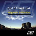 Djyl & Franck Hat - Magnetic Attraction