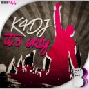K4DJ - It\'s Only (Original Mix)