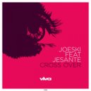 Joeski & Jesante - Cross Over (feat. Jesante)