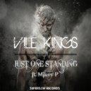 VILE KINGS & Mikey P - Just One Standing (feat. Mikey P)