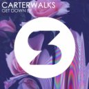 CarterWALKS - Get Down