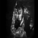ØRKA - Tell Me (TS Bootleg)
