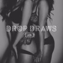 Lick - Drop Draws