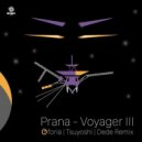 Prana - Voyager III (Oforia vs. Tsuyoshi S vs. Dede Remix)