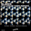 Blaken - It\'s A House Thing (Taz Remix)