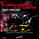 DJ Megalomaniac & CJ Elektra & Xavier Charcopa - That Feeling