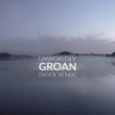 Unworldly - Groan