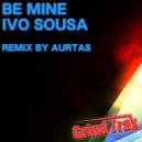 Ivo Sousa - Be Mine (Aurtas Rimix)