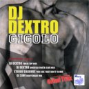 DJ Dextro - Gigolo (Stereo Soldiers You Like That Don\'t Ya Mix)