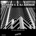 Richard C & DJ Ademar - She Said