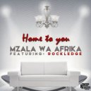 Mzala Wa Afrika - Home To You