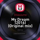 Dilasoume - My Dream (2016)