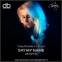 Deep Bhamra x Cheney - Say My Name (db Remix)