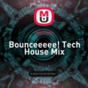 Nahum - Bounceeeee! Tech House Mix